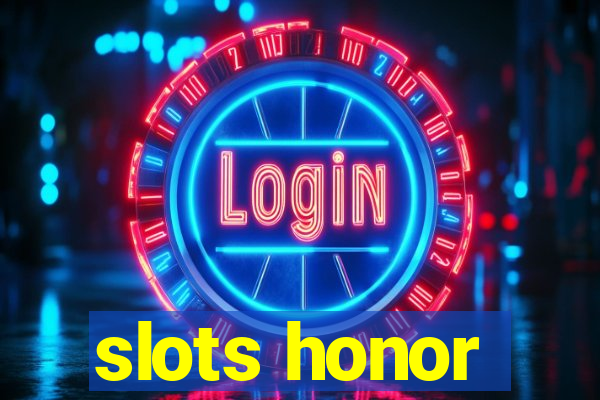 slots honor